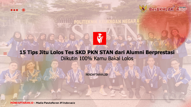 15 Tips Jitu Lolos Tes SKD PKN STAN dari Alumni Berprestasi