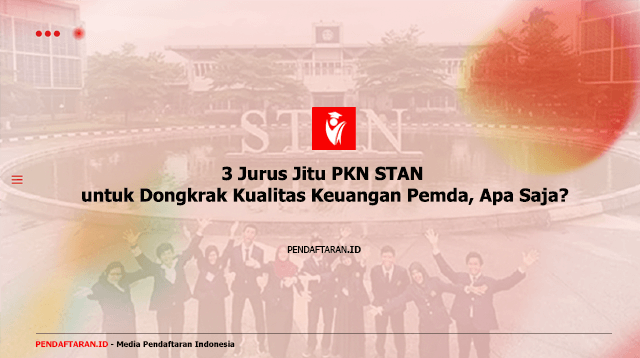 3 Jurus Jitu PKN STAN untuk Dongkrak Kualitas Keuangan Pemda