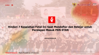 Hindari 7 Kesalahan Fatal Ini Saat Mendaftar dan Belajar untuk persiapan masuk PKN STAN